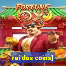 rei dos coins]